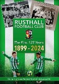 Cover: RUSTHALL FOOTBALL CLUB THE FIRST 125 YEARS 1899-2024 - Rusthall Football Club