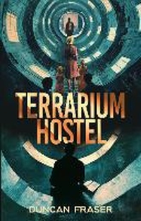 Enlarge image Cover: Terrarium Hostel - Foreshore Publishing