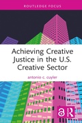 Cover: Achieving Creative Justice in the U.S. Creative Sector - Routledge