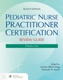Cover: Pediatric Nurse Practitioner Certification Review Guide: Primary Care - Jones and Bartlett Publishers, Inc