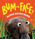 Cover: Bum or Face? Super Gross Bums - Sourcebooks Explore