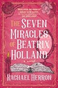 Cover: The Seven Miracles of Beatrix Holland - Grand Central Publishing