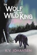 Cover: The Wolf and the Wild King - Mystique Press