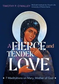 Cover: A Fierce and Tender Love - Ave Maria Press