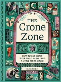 Abbildung von: The Crone Zone - Quirk Books