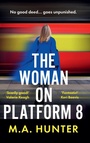 Cover: The Woman on Platform 8 - Boldwood Books Ltd
