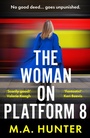 Cover: The Woman on Platform 8 - Boldwood Books Ltd