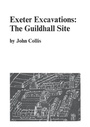 Cover: Exeter Excavations: the Guildhall Site - University of Exeter Press