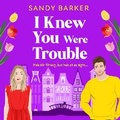 Cover: I Knew You Were Trouble - Boldwood Books Ltd