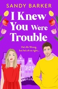 Cover: I Knew You Were Trouble - Boldwood Books Ltd