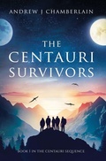 Cover: The Centauri Survivors - Andrew J Chamberlain