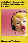 Cover: Calls May Be Recorded for Training and Monitoring Purposes - The Indigo Press