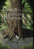Cover: Child of the Dragon Prophecy - Dragon Bone Publishing