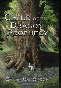 Enlarge image Cover: Child of the Dragon Prophecy - Dragon Bone Publishing
