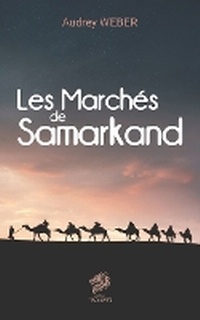 Enlarge image Cover: Les Marches de Samarkand - Audrey Weber