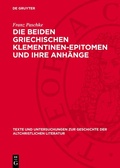 Cover: Die beiden griechischen Klementinen-Epitomen und ihre Anh&auml;nge - De Gruyter