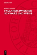 Cover: Faulkner zwischen Schwarz und Weiss - De Gruyter