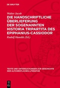 Cover: Die handschriftliche &Uuml;berlieferung der sogenannten Historia Tripartita des Epiphanius-Cassiodor - De Gruyter