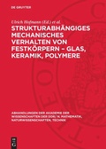 Cover: Strukturabh&auml;ngiges mechanisches Verhalten von Festk&ouml;rpern - Glas, Keramik, Polymere - De Gruyter