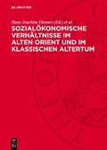 Cover: Sozial&ouml;konomische Verh&auml;ltnisse im Alten Orient und im klassischen Altertum - De Gruyter