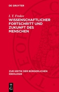 Cover: Wissenschaftlicher Fortschritt und Zukunft des Menschen - De Gruyter
