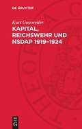 Cover: Kapital, Reichswehr und NSDAP 1919-1924 - De Gruyter