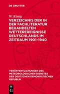 Cover: Verzeichnis der in der Fachliteratur behandelten Wetterereignisse Deutschlands im Zeitraum 1901-1940 - De Gruyter