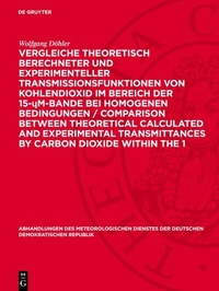Abbildung von: Vergleiche theoretisch berechneter und experimenteller Transmissionsfunktionen von Kohlendioxid im Bereich der 15-µm-Bande bei homogenen Bedingungen / Comparison between theoretical calculated and experimental transmittances by carbon dioxide within the 1 - De Gruyter
