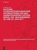Cover: Nutzung hydrometeorologischer Informationen f&uuml;r den Warentransport G&ouml;tzer Berge, Krs. Brandenburg, 29. und 30. Juni 1977 - De Gruyter