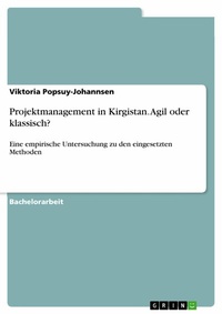 Abbildung von: Projektmanagement in Kirgistan. Agil oder klassisch? - GRIN Verlag