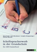 Cover: Schriftspracherwerb in der Grundschule. Welche Herausforderungen und F&ouml;rderm&ouml;glichkeiten gibt es? - GRIN Verlag