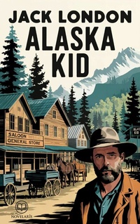 Abbildung von: Jack London: Alaska Kid - Novelaris Verlag