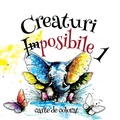 Cover: Creaturi Imposibile 1 - Bambooks