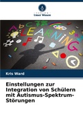 Cover: Einstellungen zur Integration von Schuelern mit Autismus-Spektrum-Stoerungen - International Book Market Service Ltd