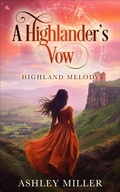 Cover: A Highlander's Vow - A Scottish Time Travel Romance Series (Highland Melody, #0) - Ashley Miller