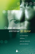Cover: Curar el cuerpo, eliminar el dolor - Editorial Sirio