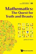 Cover: Mathematics: The Quest For Truth And Beauty - World Scientific Publishing Co Pte Ltd