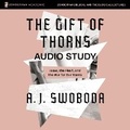 Cover: The Gift of Thorns Audio Study - HarperCollins Christian