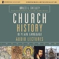 Cover: Church History in Plain Language Audio Lectures - HarperCollins Christian