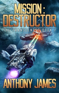 Enlarge image Cover: Mission: Destructor (The Transcended, #7) - Anthony James
