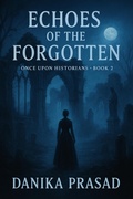 Cover: Echoes of the Forgotten - Danika Prasad