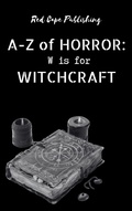 Cover: W is for Witchcraft (A-Z of Horror, #23) - Red Cape Publishing