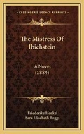 Cover: The Mistress Of Ibichstein - Kessinger Publishing