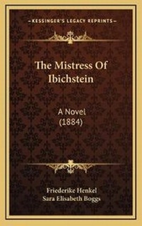 Enlarge image Cover: The Mistress Of Ibichstein - Kessinger Publishing