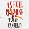 Cover: An Evil Premise - Blackstone Publishing