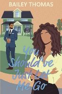 Enlarge image Cover: You Should've Just Let Me Go - Bailey Thomas Books, LLC