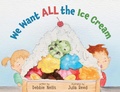 Cover: We Want ALL the Ice Cream - Mackinac Max, LLC