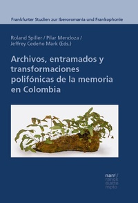 Abbildung von: Archivos, entramados y transformaciones polifónicas de la memoria en Colombia - Narr Francke Attempto