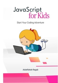 Enlarge image Cover: JavaScript for Kids - Abdelfattah Ragab