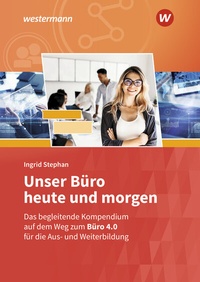 Abbildung von: Unser Büro heute und morgen - Westermann Berufliche Bildung
